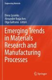 Emerging Trends in Materials Research and Manufacturing Processes