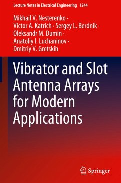 Vibrator and Slot Antenna Arrays for Modern Applications - Nesterenko, Mikhail V.;Katrich, Victor A.;Berdnik, Sergey L.