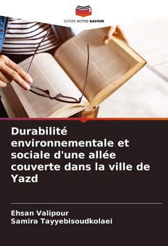 Durabilité environnementale et sociale d'une allée couverte dans la ville de Yazd - Valipour, Ehsan;Tayyebisoudkolaei, Samira