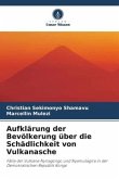 Aufklärung der Bevölkerung über die Schädlichkeit von Vulkanasche