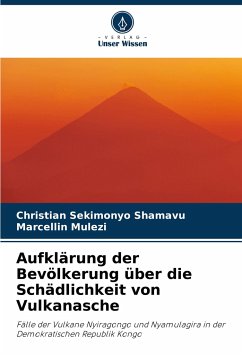 Aufklärung der Bevölkerung über die Schädlichkeit von Vulkanasche - SEKIMONYO SHAMAVU, Christian;Mulezi, Marcellin