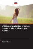 L'éternel outsider : Notre Dame d'Alice Bhatti par Hanif