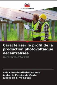 Caractériser le profil de la production photovoltaïque décentralisée - Ribeiro Valente, Luis Eduardo;da Costa, Andrécia Pereira;Souza, Juliete da Silva