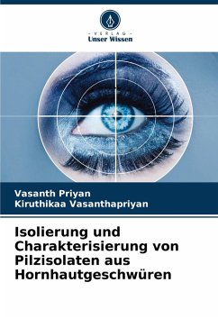 Cover Isolierung und Charakterisierung von Pilzisolaten aus Hornhautgeschwüren