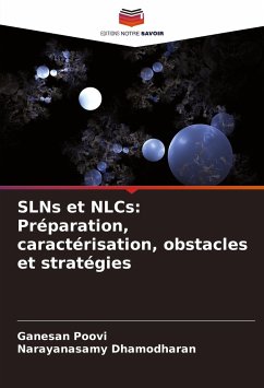 SLNs et NLCs: Préparation, caractérisation, obstacles et stratégies - Poovi, Ganesan;Dhamodharan, Narayanasamy