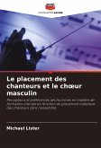 Le placement des chanteurs et le ch¿ur masculin Le placement des chanteurs et le ch¿ur masculin