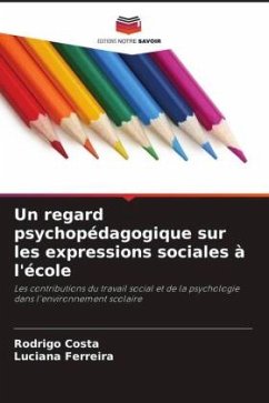 Un regard psychopédagogique sur les expressions sociales à l'école - Costa, Rodrigo;Ferreira, Luciana