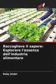 Raccogliere il sapore: Esplorare l'essenza dell'industria alimentare