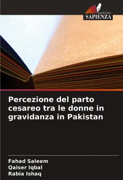 Percezione del parto cesareo tra le donne in gravidanza in Pakistan - Saleem, Fahad;Iqbal, Qaiser;Ishaq, Rabia