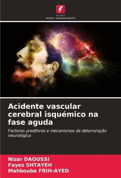 Acidente vascular cerebral isquémico na fase aguda - DAOUSSI, Nizar;SHTAYEH, Fayez;FRIH-AYED, Mahbouba