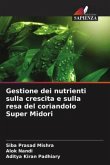 Gestione dei nutrienti sulla crescita e sulla resa del coriandolo Super Midori