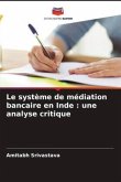 Le système de médiation bancaire en Inde : une analyse critique