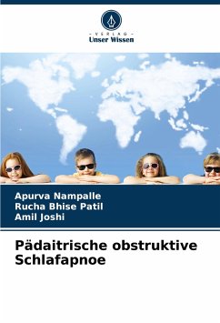 Pädaitrische obstruktive Schlafapnoe - Nampalle, Apurva;Bhise Patil, Rucha;Joshi, Amil