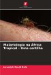 Malariologia na África Tropical - Uma... - Bild 1