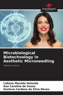 Microbiological Biotechnology in Aesthetic Microneedling - Macêdo Holanda, Lidiana;de Sousa, Ana Caroline;Cardoso da Silva Neves, Gustavo