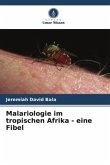 Malariologie im tropischen Afrika - eine Fibel