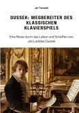 Dussek: Wegbereiter des klassischen Klavierspiels