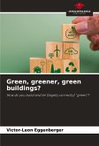 Green, greener, green buildings?