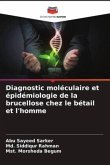 Diagnostic moléculaire et épidémiologie de la brucellose chez le bétail et l'homme