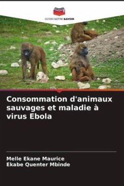 Consommation d'animaux sauvages et maladie à virus Ebola - Maurice, Melle Ekane;Mbinde, Ekabe Quenter