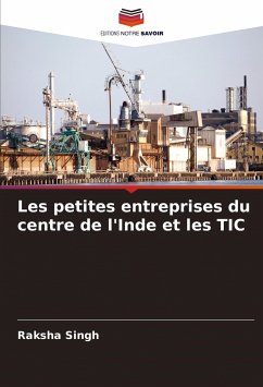 Les petites entreprises du centre de l'Inde et les TIC - Singh, Raksha