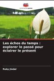 Les échos du temps : explorer le passé pour éclairer le présent