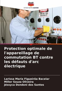 Protection optimale de l'appareillage de commutation BT contre les défauts d'arc électrique - Figueirôa Bacelar, Larissa Maria;Souza Oliveira, Miller;Dondoni dos Santos, Jéssyca