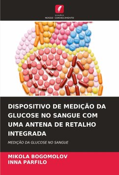 DISPOSITIVO DE MEDIÇÃO DA GLUCOSE NO SANGUE COM UMA ANTENA DE RETALHO INTEGRADA - BOGOMOLOV, MIKOLA;PARFILO, _NNA