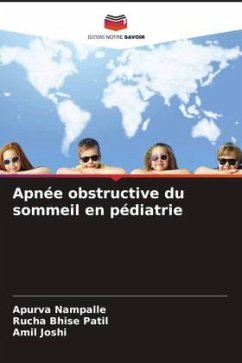 Apnée obstructive du sommeil en pédiatrie - Nampalle, Apurva;Bhise Patil, Rucha;Joshi, Amil