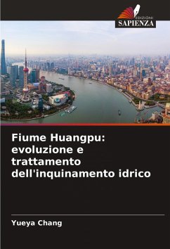 Fiume Huangpu: evoluzione e trattamento dell'inquinamento idrico - Chang, Yueya