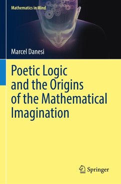 Poetic Logic and the Origins of the Mathematical Imagination - Danesi, Marcel