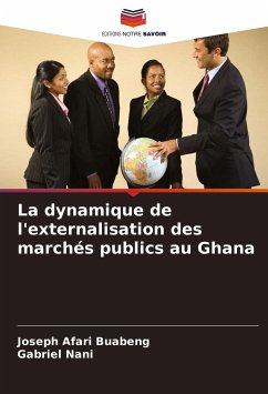 La dynamique de l'externalisation des marchés publics au Ghana - Afari Buabeng, Joseph;Nani, Gabriel