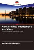 Gouvernance énergétique mondiale Gouvernance énergétique mondiale