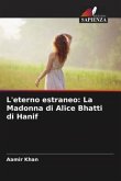 L'eterno estraneo: La Madonna di Alice Bhatti di Hanif