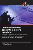 Collocamento del cantante e il coro maschile