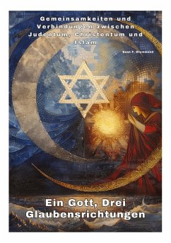 Ein Gott, Drei Glaubensrichtungen - Drummond, Sean F.