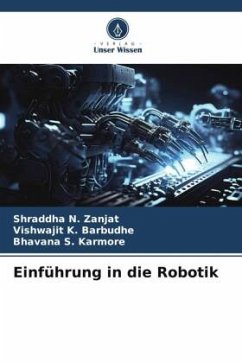 Einführung in die Robotik - Zanjat, Shraddha N.;Barbudhe, Vishwajit K.;Karmore, Bhavana S.