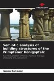 Semiotic analysis of building structures of the Wimpfener Königspfalz