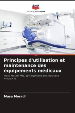 Principes d'utilisation et maintenance des équipements médicaux - Moradi, Musa