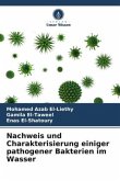 Nachweis und Charakterisierung einiger pathogener Bakterien im Wasser