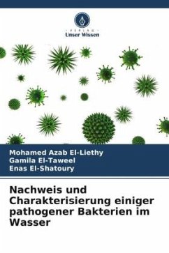 Nachweis und Charakterisierung einiger pathogener Bakterien im Wasser - El-Liethy, Mohamed Azab;El-Taweel, Gamila;El-Shatoury, Enas