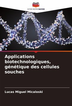 Applications biotechnologiques, génétique des cellules souches - Micaloski, Lucas Miguel