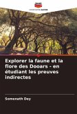 Explorer la faune et la flore des Dooars - en étudiant les preuves indirectes Explorer la faune et la flore des Dooars - en étudiant les preuves indirectes