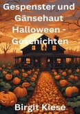 Gespenster und Gänsehaut - Halloweengeschichten