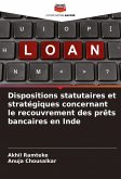 Dispositions statutaires et stratégiques concernant le recouvrement des prêts bancaires en Inde