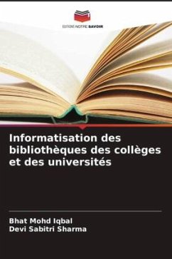 Informatisation des bibliothèques des collèges et des universités - Mohd Iqbal, Bhat;Sabitri Sharma, Devi