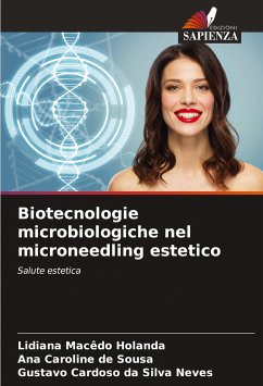 Biotecnologie microbiologiche nel microneedling estetico - Macêdo Holanda, Lidiana;de Sousa, Ana Caroline;Cardoso da Silva Neves, Gustavo