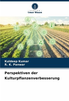 Perspektiven der Kulturpflanzenverbesserung - Kumar, Kuldeep;Panwar, R. K.