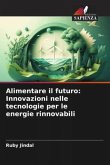 Alimentare il futuro: Innovazioni nelle tecnologie per le energie rinnovabili