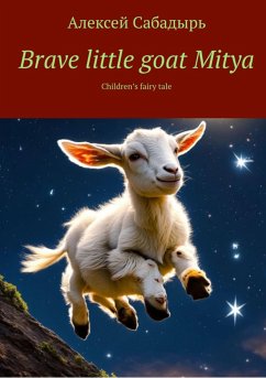 Brave little goat Mitya (eBook, ePUB) - Сабадырь, Алексей